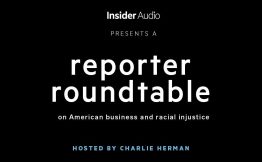 Business Insider Audio gifts: A reporter roundtable on American industry and racial injustice